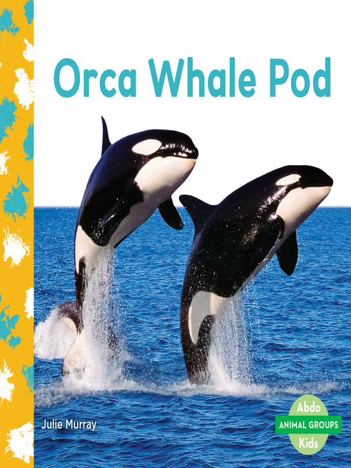 Title details for Orca Whale Pod by Julie Murray - Available